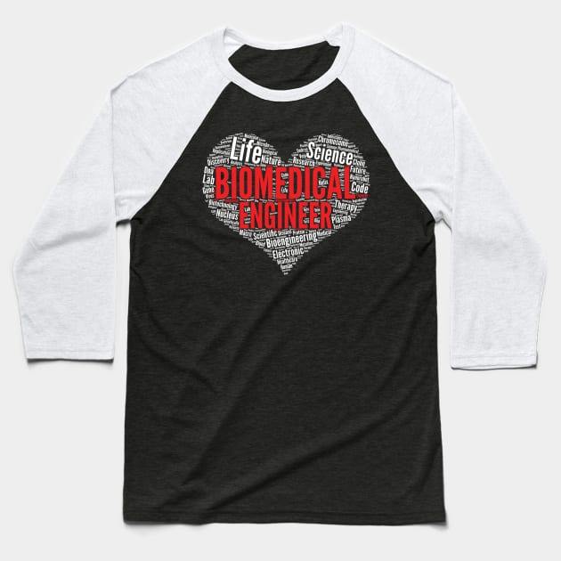 Biomedical Engineer Heart Shape Word Cloud Biomed Engineers print Baseball T-Shirt by theodoros20